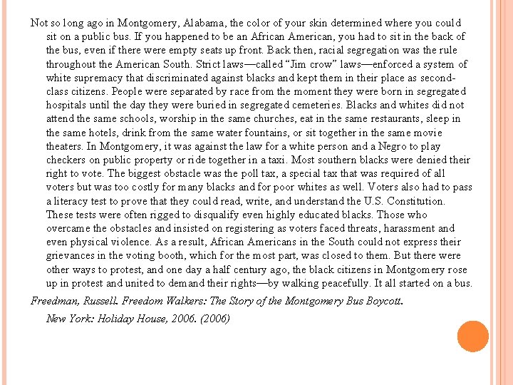 Not so long ago in Montgomery, Alabama, the color of your skin determined where Not so long ago in Montgomery, Alabama, the color of your skin determined where