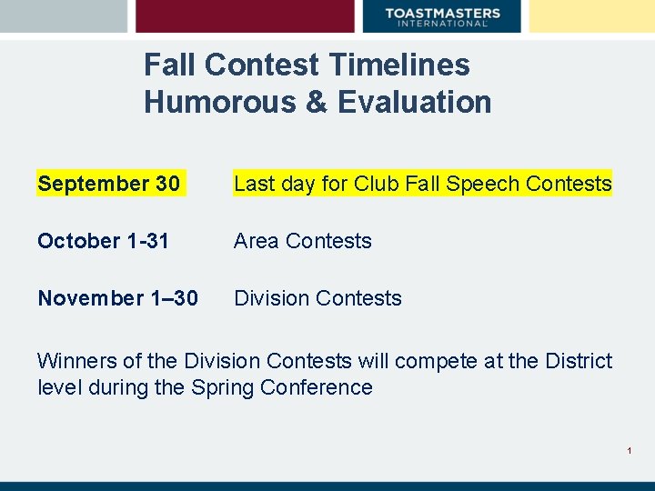 Fall Contest Timelines Humorous & Evaluation September 30 Last day for Club Fall Speech