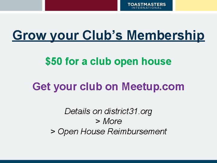 Grow your Club’s Membership $50 for a club open house Get your club on