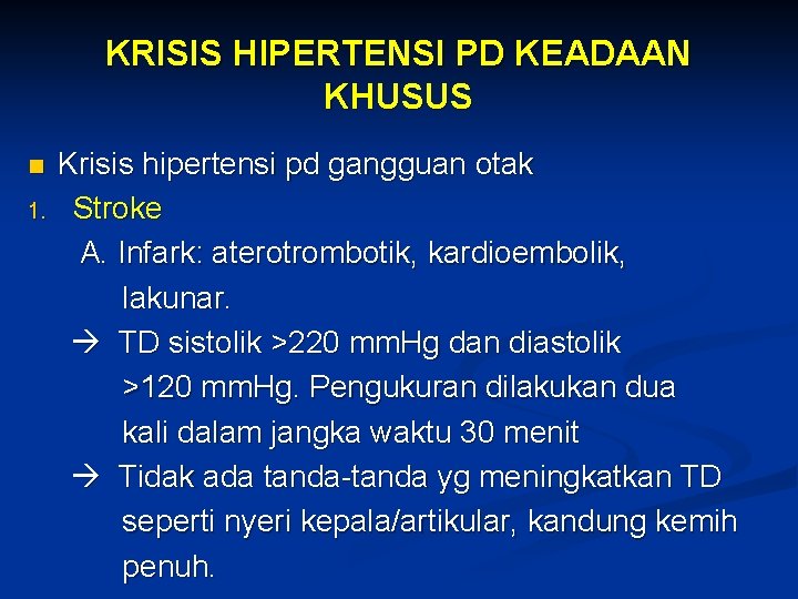 KRISIS HIPERTENSI PD KEADAAN KHUSUS n 1. Krisis hipertensi pd gangguan otak Stroke A.