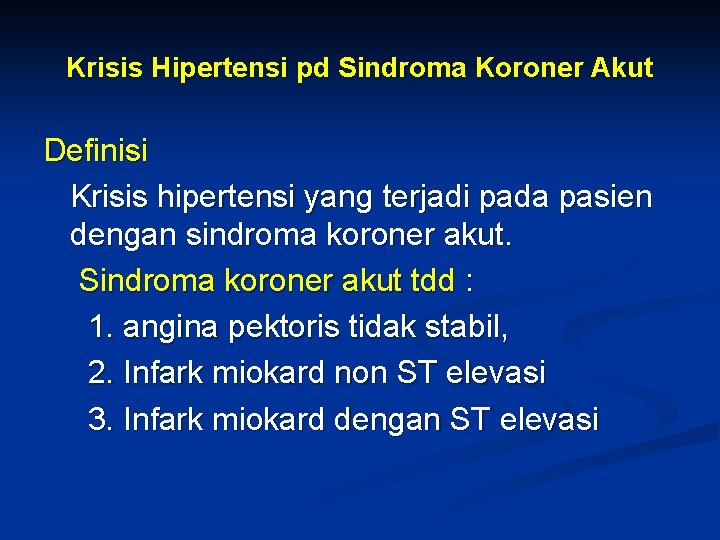 Krisis Hipertensi pd Sindroma Koroner Akut Definisi Krisis hipertensi yang terjadi pada pasien dengan