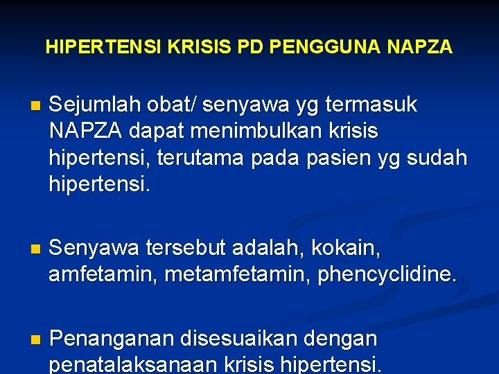 HIPERTENSI KRISIS PD PENGGUNA NAPZA n Sejumlah obat/ senyawa yg termasuk NAPZA dapat menimbulkan