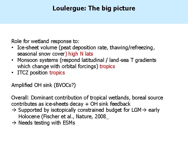 Loulergue: The big picture Role for wetland response to: • Ice-sheet volume (peat deposition