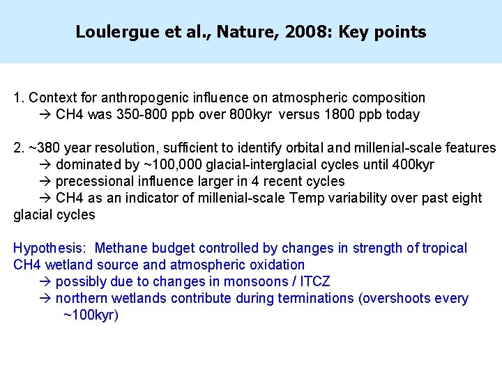 Loulergue et al. , Nature, 2008: Key points 1. Context for anthropogenic influence on