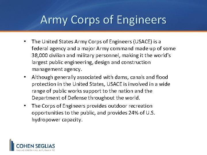 Army Corps of Engineers • The United States Army Corps of Engineers (USACE) is