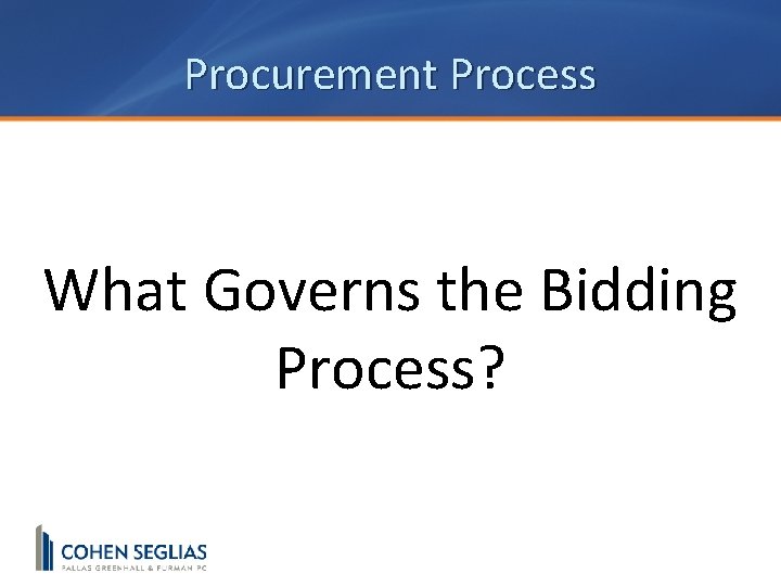 Procurement Process What Governs the Bidding Process? 