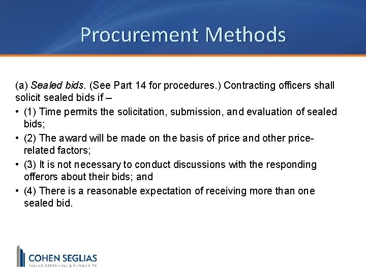 Procurement Methods (a) Sealed bids. (See Part 14 for procedures. ) Contracting officers shall