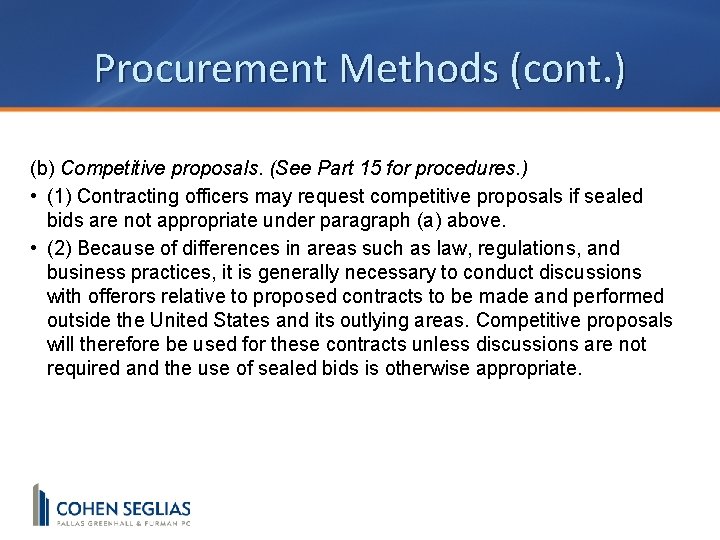 Procurement Methods (cont. ) (b) Competitive proposals. (See Part 15 for procedures. ) •