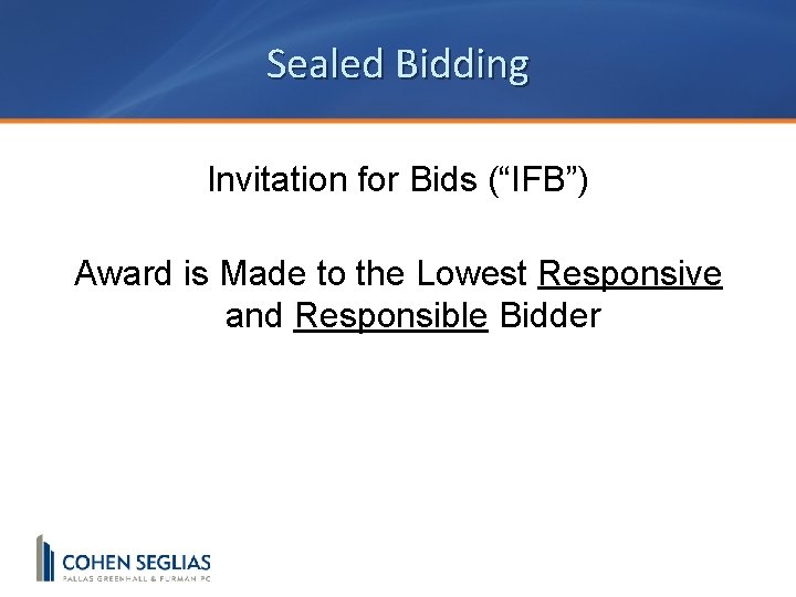 Sealed Bidding Invitation for Bids (“IFB”) Award is Made to the Lowest Responsive and