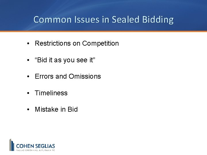 Common Issues in Sealed Bidding • Restrictions on Competition • “Bid it as you