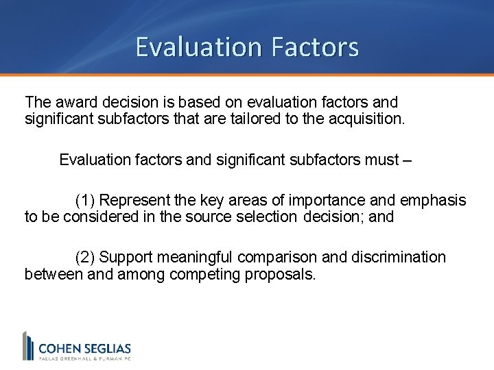 Evaluation Factors The award decision is based on evaluation factors and significant subfactors that
