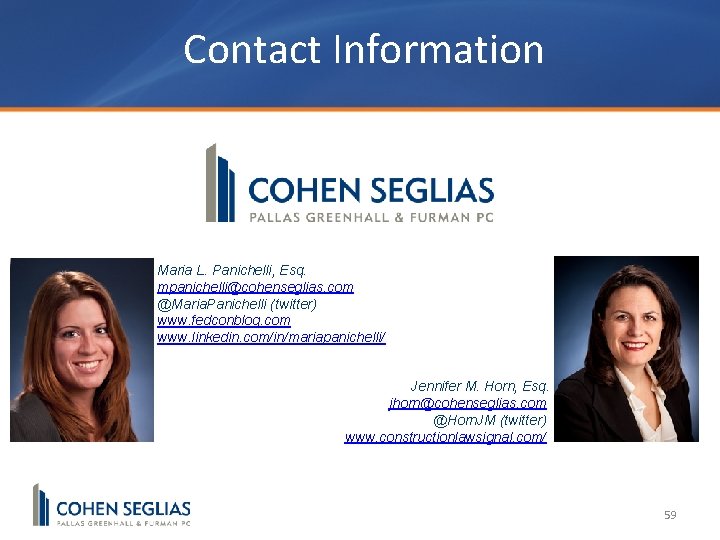 Contact Information Maria L. Panichelli, Esq. mpanichelli@cohenseglias. com @Maria. Panichelli (twitter) www. fedconblog. com