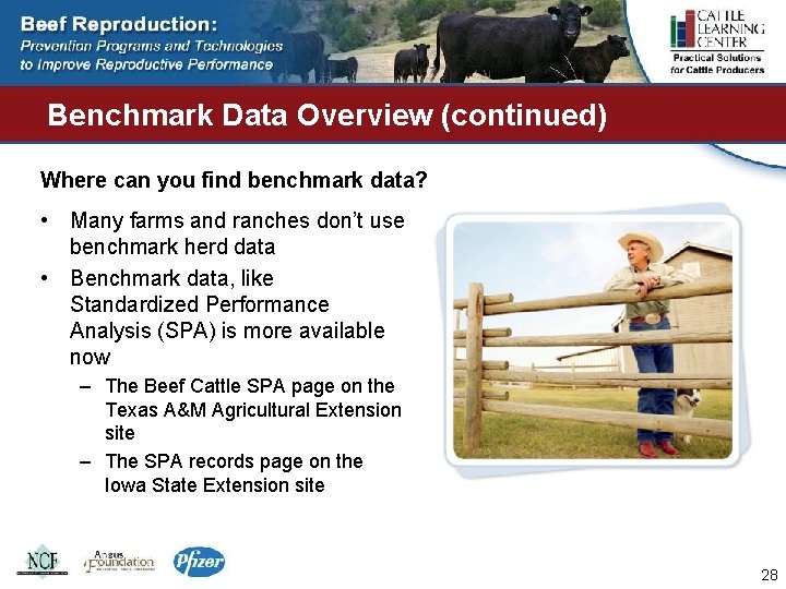 Benchmark Data Overview (continued) Where can you find benchmark data? • Many farms and