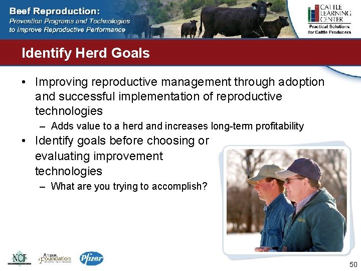 Identify Herd Goals • Improving reproductive management through adoption and successful implementation of reproductive