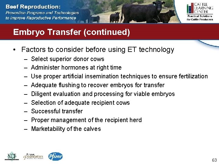 Embryo Transfer (continued) • Factors to consider before using ET technology – – –