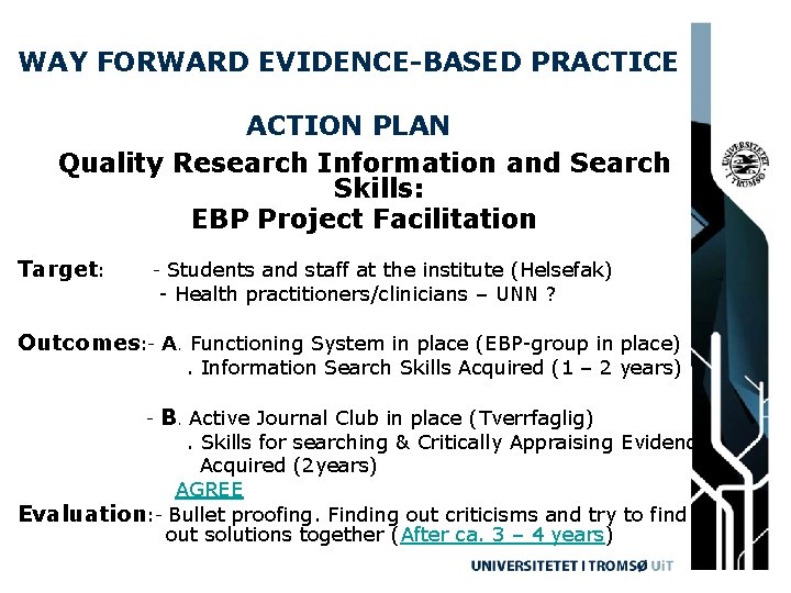 WAY FORWARD EVIDENCE-BASED PRACTICE ACTION PLAN Quality Research Information and Search Skills: EBP Project