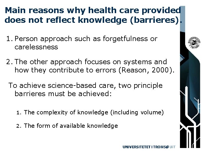 Main reasons why health care provided does not reflect knowledge (barrieres). 1. Person approach