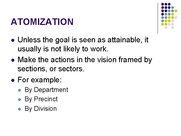 ATOMIZATION l l l Unless the goal is seen as attainable, it usually is