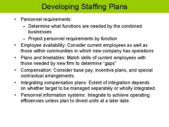 Developing Staffing Plans • Personnel requirements: – Determine what functions are needed by the