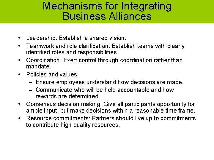 Mechanisms for Integrating Business Alliances • Leadership: Establish a shared vision. • Teamwork and