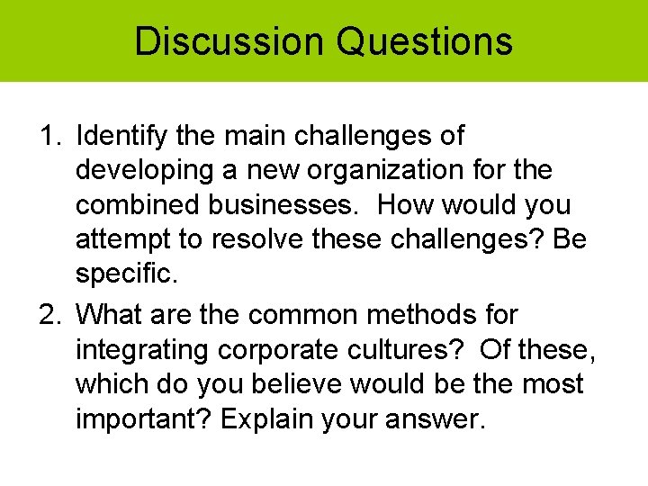 Discussion Questions 1. Identify the main challenges of developing a new organization for the