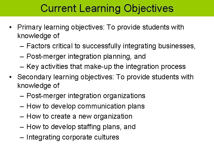 Current Learning Objectives • Primary learning objectives: To provide students with knowledge of –