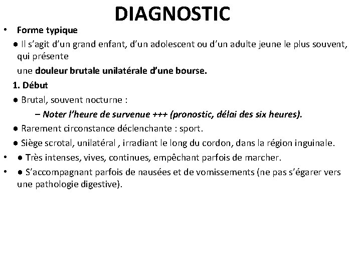 DIAGNOSTIC • Forme typique ● Il s’agit d’un grand enfant, d’un adolescent ou d’un