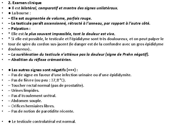  • • • 2. Examen clinique ● Il est bilatéral, comparatif et montre