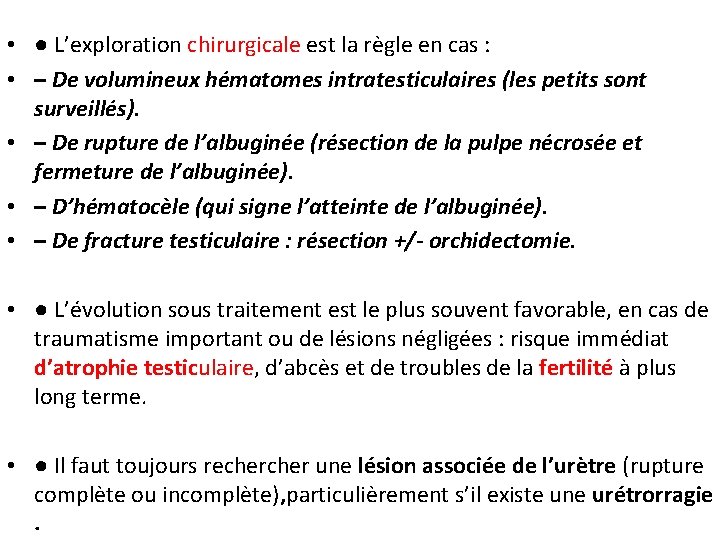  • ● L’exploration chirurgicale est la règle en cas : • – De