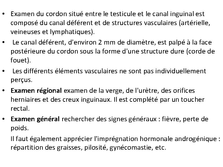  • Examen du cordon situé entre le testicule et le canal inguinal est