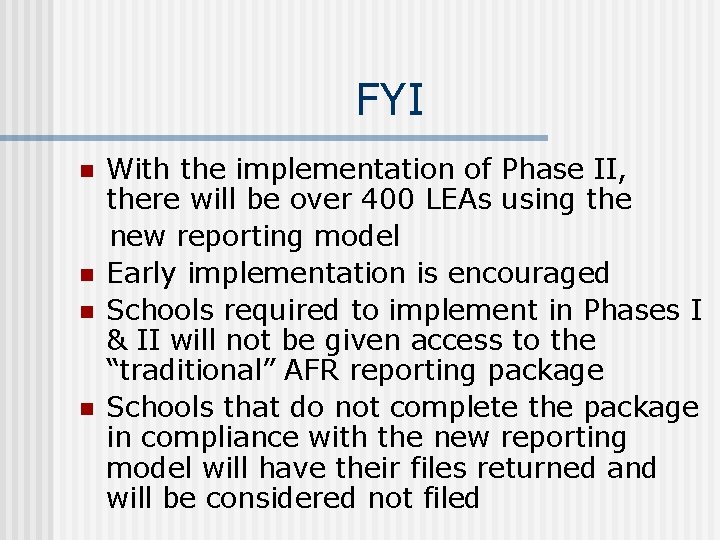 FYI n n With the implementation of Phase II, there will be over 400