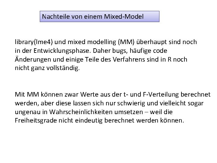 Nachteile von einem Mixed-Model library(lme 4) und mixed modelling (MM) überhaupt sind noch in