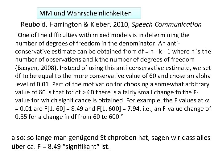 MM und Wahrscheinlichkeiten Reubold, Harrington & Kleber, 2010, Speech Communication "One of the difficulties