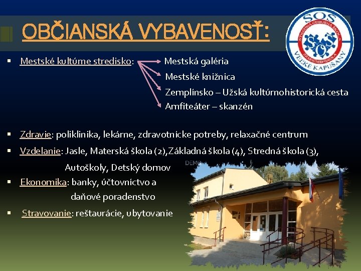 OBČIANSKÁ VYBAVENOSŤ: Mestské kultúrne stredisko: Mestská galéria Mestské knižnica Zemplínsko – Užská kultúrnohistorická cesta