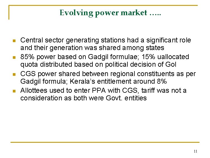 Evolving power market …. . n n Central sector generating stations had a significant