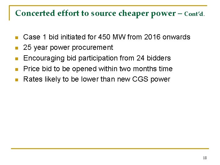 Concerted effort to source cheaper power – Cont’d. n n n Case 1 bid