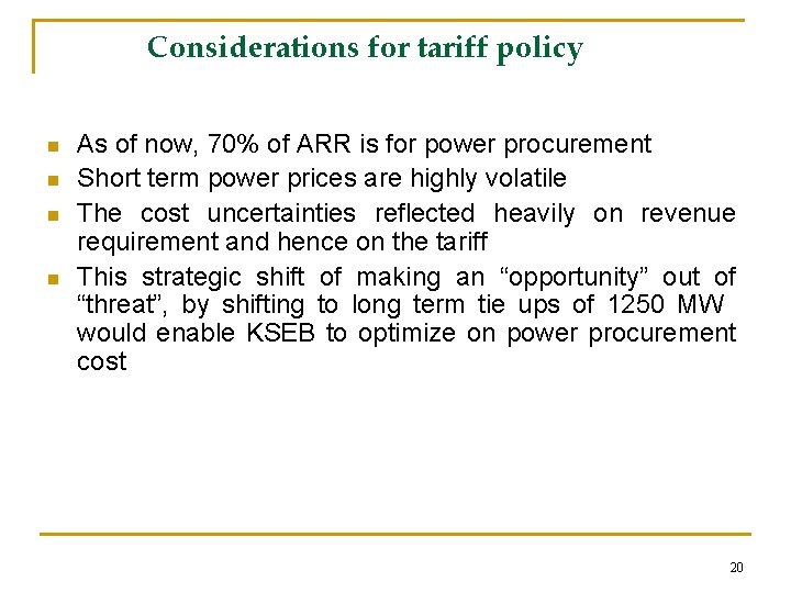 Considerations for tariff policy n n As of now, 70% of ARR is for