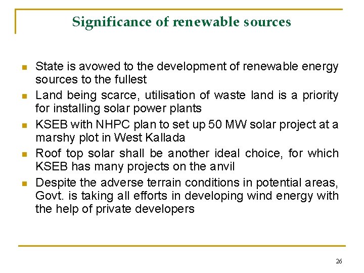 Significance of renewable sources n n n State is avowed to the development of
