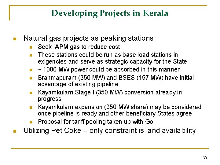 Developing Projects in Kerala n Natural gas projects as peaking stations n n n