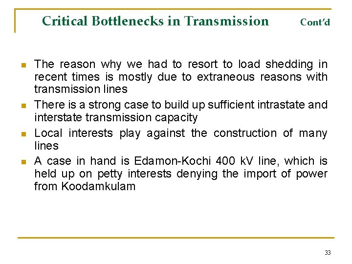 Critical Bottlenecks in Transmission n n Cont’d The reason why we had to resort