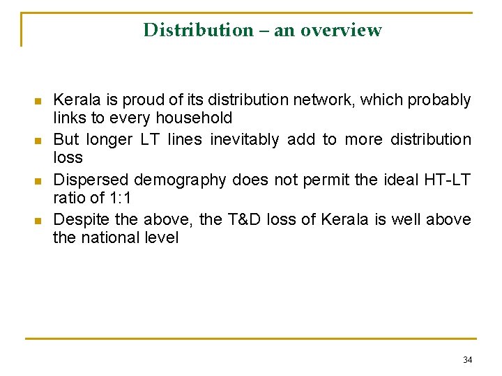 Distribution – an overview n n Kerala is proud of its distribution network, which