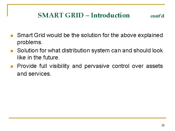 SMART GRID – Introduction n cont’d Smart Grid would be the solution for the