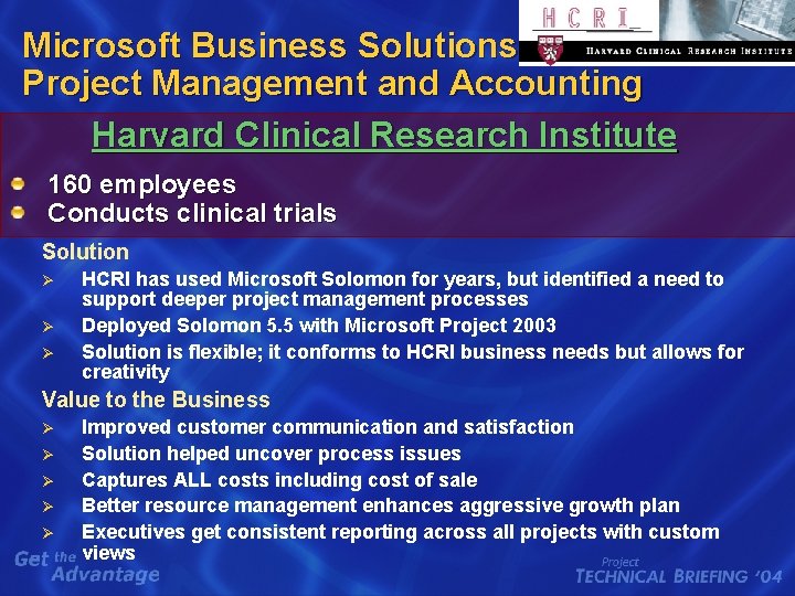 Microsoft Business Solutions Project Management and Accounting Harvard Clinical Research Institute 160 employees Conducts