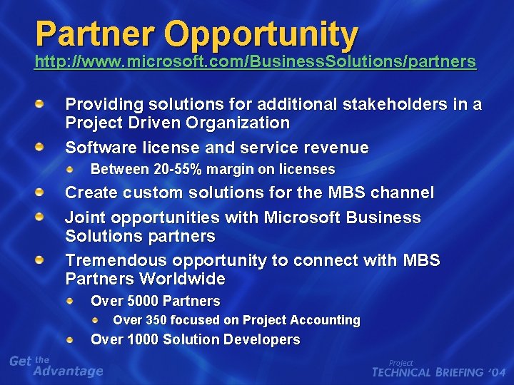 Partner Opportunity http: //www. microsoft. com/Business. Solutions/partners Providing solutions for additional stakeholders in a