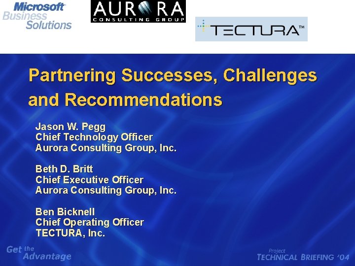 Partnering Successes, Challenges and Recommendations Jason W. Pegg Chief Technology Officer Aurora Consulting Group,