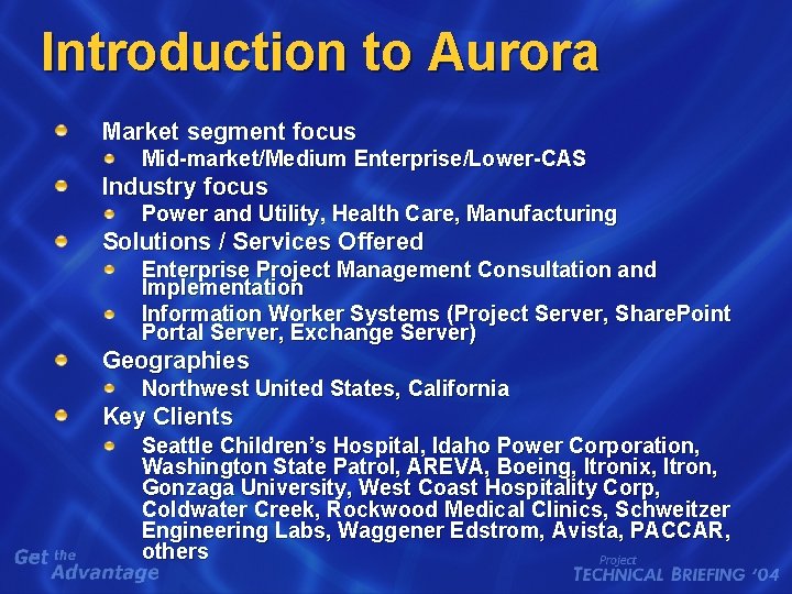 Introduction to Aurora Market segment focus Mid-market/Medium Enterprise/Lower-CAS Industry focus Power and Utility, Health