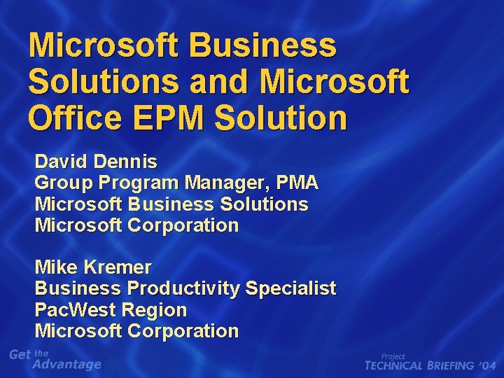 Microsoft Business Solutions and Microsoft Office EPM Solution David Dennis Group Program Manager, PMA