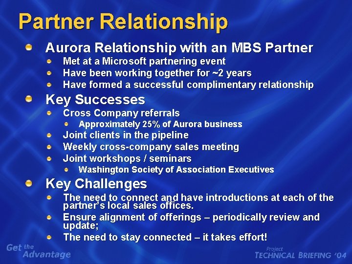 Partner Relationship Aurora Relationship with an MBS Partner Met at a Microsoft partnering event