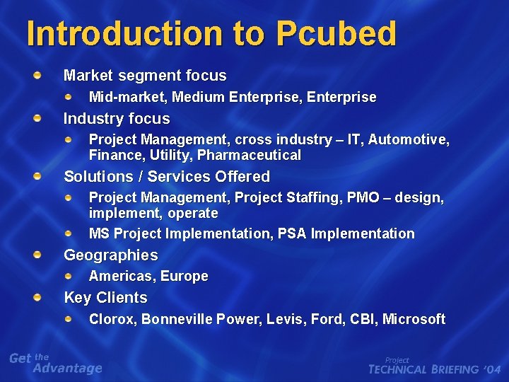 Introduction to Pcubed Market segment focus Mid-market, Medium Enterprise, Enterprise Industry focus Project Management,