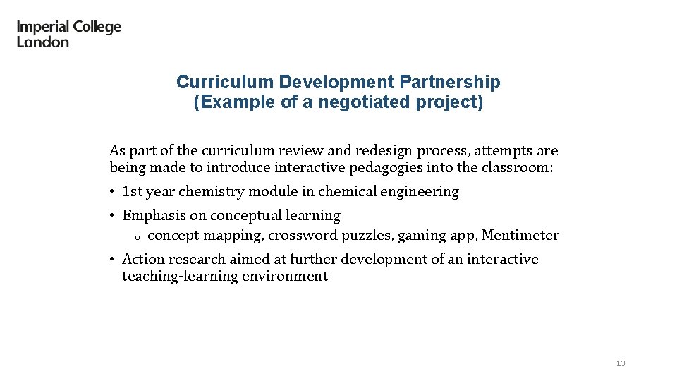 Curriculum Development Partnership (Example of a negotiated project) As part of the curriculum review